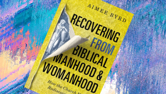 Recovering from Biblical Manhood and Womanhood